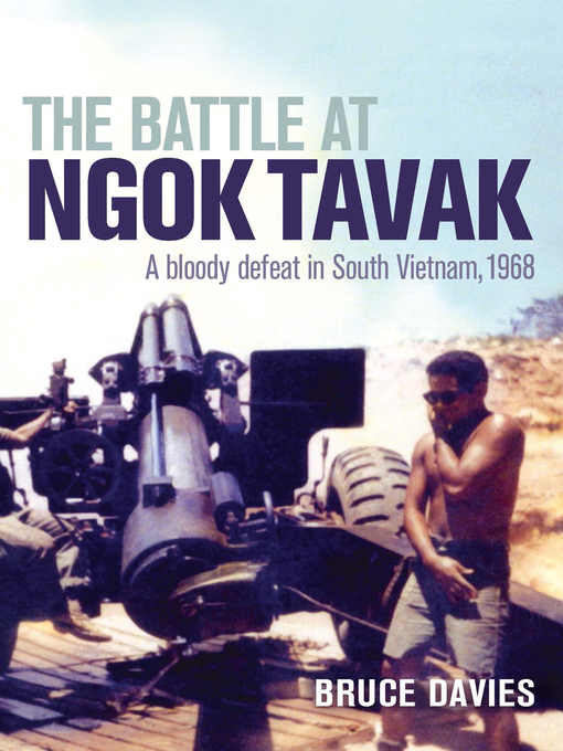 Title details for The Battle at Ngok Tavak by Bruce Davies - Available